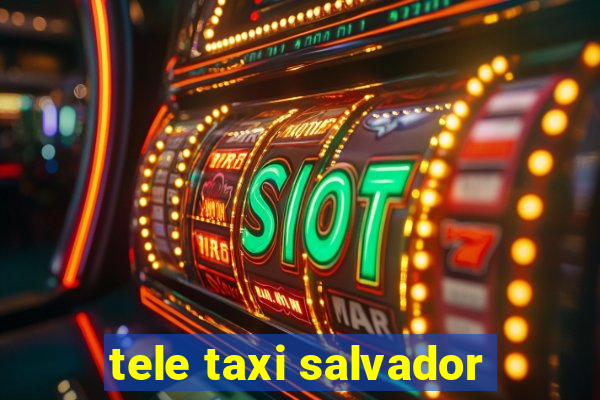 tele taxi salvador